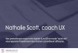 Nathalie Scott, coach UX · digitale et en UX pour vous aider à démarrer la conception de vos interfaces. Modes d'intervention : dans vos locaux et / ou en télétravail. A qui