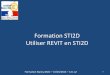 Formation STI2D Utiliser REVIT en STI2D - ac-nancy-metz.fr · Formation Nancy-Metz – 15/01/2013 – C.D. x2 Découverte de REVIT • Visionner l’animation sur le site. • Reproduire