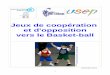 Jeux de coopération et d'opposition vers le Basket-balldata.over-blog-kiwi.com/0/89/07/17/20140326/ob_4c2b67_basket-eps49... · 2 MODULE D’APPRENTISSAGE EN EDUCATION PHYSIQUE ET
