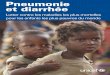 Pneumonie et diarrhée - UNICEF France · Pneumonie et diarrhée Lutter contre les maladies les plus mortelles pour les enfants les plus pauvres du monde Pneumonie et diarrhée Lutter