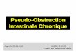Pseudo-Obstruction Intestinale Chronique · Définition • Syndrome clinique évoquant une obstruction mécanique de l’intestin grêle, mais pour laquelle aucun obstacle n’est