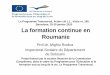 Formation continue Roumanie sensefotos Planification • Centralisée (le Ministère de l’Education, de la Recherche, de la Jeunesse et du Sport, les universités etc) ; • Par