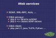 Web services - france-ov.org · Serveur PHP web service //  Chargement de la librairie NUSOAP require_once("nusoap.php"); //  Creation d'une instance de soap_server