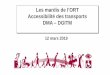 Les mardis de l’ORT Accessibilité des transports DMA – DGITM · Pascal GAUFICHON (CEREMA/Dter SO / DTISPV / GSPV) ... > 18 nouvelles gares ont des travaux d’accessibilité
