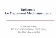 Epilepsie Le Traitement Médicamenteux - uom.ac.mu UOM.pdf · PDF fileEpilepsie Le Traitement Médicamenteux Dr Gérard Emilien MD, PhD, FRCP (Glasg), FRCP (Edin), Dip. Clin. Neurol