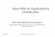 Java RMI et Applications Distribuéespagesperso.lina.univ-nantes.fr/~molli-p/pmwiki/uploads/Main/rmi.pdf · 24/03/09 P. MOLLI, MC UHP, Nancy1 3 Problèmes généraux Tolérance aux