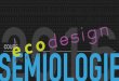 2016 SEMIOLOGIE COURS - agence- SOMMAIRE SEMIOLOGIE les signes et leur fabrication modes de signification