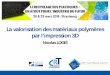 La valorisation des matériaux polymères par l’impression 3Drecyclage- · PDF filePlan de la présentation • Quelques chiffres • Difficultés Recyclage des polymères Impression