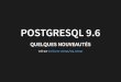 POSTGRESQL 9 - dalibo.org · PARALLÉLISME PostgreSQL est multi-process et pas multi-thread Une requête est exécutée par un processus et donc par un CPU ! Un goulet d'étranglement