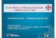 Unité de Bioindustries Passage des Déportés, 2 - 5030 ... · Centre Wallon de Biologie Industrielle (CWBI) fondé en 1988 Université de Liège – Gembloux Agro-Bio Tech Unité