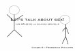 Let’s talk about sex! - ELABORER: Laboratoire de ... · Let’s talk about sex! Les rôles de la pulsion sexuelle Cours 6 : Frederick Philippe 1