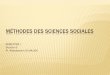 Méthodes des sciences sociales - fsjes.usmba.ac. · PDF fileOBJET DES SCIENCES SOCIALES Les sciences sociales regroupent toutes les disciplines qui s’intéressent aux relations