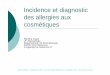 Incidence et diagnostic des allergies aux cosmétiques · Title: Martine_Vigan_SFT_2005 Created Date: 11/12/2005 11:39:52 AM