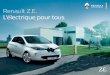 Renault Z.E. L’électrique pour tous · L’accès aux bornes dépend du propriétaire de la borne, certaines sont accessibles via le Z.E. Pass de Renault, d’autres nécessi tent