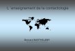 L ’enseignement de la contactologie - bbarthelemy.com free/telechargements/Publications/01 SILMO BB... · Pour l’application de ce concept du World Council of Optometry à la