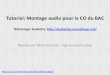Tutoriel: Montage audio pour la CO du BACcms.ac-martinique.fr/discipline/anglais/file/tice/TutorielMontageCOBac.pdf · 1. Ouvrir le fichier audio dans Audacity Mme Dorizon –Clg