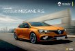 Nouvelle Renault MEGANE R.S. · produits, Renault se réserve le droit, à tout moment, d’apporter des modifications aux spécifications et aux véhicules et accessoires décrits