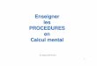 Enseigner les PROCEDURES en calcul mentalien.pontivy.free.fr/IMG/pdf/enseigner_les_procedures_en_calcul_mental_2_.pdf · 3 CP – Calculer mentalement des sommes et des différences