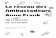 Le réseau des Ambassadeurs Anne Frank · 2 Anne Frank, Mai 1942 La grandeur humaine ne réside pas dans la richesse ou le pouvoir, mais dans le caractère et la bonté. Les gens
