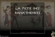 LA FETE DES PANATHENEES - lewebpedagogique.comªte-des... · La fête des Grandes Panathénées se déroule dans la cité d’Athènes en l’honneur de la déesse Athéna. Tous les