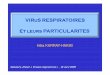 VIRuS RESPIRATOIRES Et leurs PARTICULARITES · * bronchiolite à VRS du nourrisson, * grippe des personnes âgées, ... V. diarrhée épidémique porçine PEDV Coronavirus félin