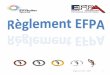 Règlement EFPA 2015ffroller.fr/download/1157/ecole-de-patinage/6490/rglementefpa2015v2.pdf · L’Ecole&Française&de&Patinage&Artistique)(EFPA)estune)organisationspécifique)des)apprentissages)au)Patinage