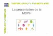 La présentation de la MDPH - chi-clermont.fr · Depuis 2006 il n’y a plus de classement en catégorie A, B ou C en fonction de la gravité du handicap. A la demande de l’employeur,