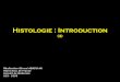 Histologie : Introduction - epathologiesHistologie : Introduction (3) Réalisation Gérard ABADJIAN Hôtel-Dieu de France. Faculté de Médecine. USJ - 2008