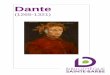 (1265-1321)Dante Alighieri (1265-1321) - 5 - Durante Alighieri dit « Dante » est né à Florence en 1265 et mort à Ravenne en 1321. Il est l'un des plus célèbres écrivains et