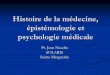 Histoire de la médecine, épistémologie et psychologie médicale … · 2014-07-21 · Moyen-âge (2) Les conditions du renouveau . Les conditions du renouveau é. émergence de
