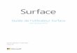 Guide de l’utilisateur Surfacedownload.microsoft.com/download/B/D/4/BD44C612-D08E-4586-9345-ACA8AB... · La configuration a lieu lorsque vous allumez Surface pour la première fois