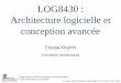 LOG8430 : Architecture logicielle et conception avancéeswat.polymtl.ca/transparents/8430/Cours1-Conception... · 2014-02-26 · Département de génie informatique et de génie logiciel