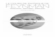 Le cours de physique de Feynman. Mecanique 1 · Feynman entre 1961 et 1963 – certains les avaient suivis avec diﬃculté, d’autres avec aisance, les matières principales allant