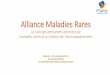 Alliance Maladies Rares...Alliance Maladies Rares La voix des personnes atteintes de maladies rares et un acteur de l’accompagnement Rennes –22 novembre 2019 Marie-Pierre Bichet