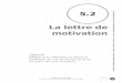 La lettre de motivationlarecherchedemploi.free.fr/5_2lalettredemotivation.pdfLa lettre de motivation Le dispositif de techniques de recherche d’emploi 5.2 3 –-act r-r 5.2.1 Le
