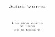 Jules Verne - Andrzej Tadeusz Kijowskibiblioteka.kijowski.pl/verne jules/million.pdf · Jules Verne Les cinq cents millions de la Bégum. I OÙ MR. SHARP FAIT SON ENTRÉE « Ces journaux
