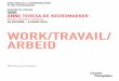 WORK/TRAVAIL/ARBEID 26 FÉVRIER - 6 MARS 2016 … · 2018-02-10 · « Work/Travail/Arbeid » est une adaptation de « Vortex Temporum », une pièce chorégraphiée à partir de