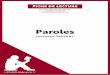 Paroles (Fiche de lecture) · 2013-07-26 · Paroles est un recueil de poèmes et de textes donnés par Jacques Prévert à des amis ou publiés dans diverses revues littéraires