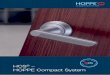 HCS® – HOPPE Compact System ... 3 Le HOPPE Compact System HCS® Le HOPPE Compact System – ou HCS® – est un système de fermeture compact destiné aux logements, hôtels, restaurants