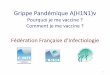 Grippe Pandémique A(H1N1)v · • Anticorps anti‐NA et anti‐protéine M2 (nonneutralisants) – Réponse cellulaire • Dirigée contre la nucléoprotéine et les polymérases