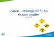 Lydec Management du risque routier Majaty.pdf2.Evaluation de la conformité légale et autres (code de la route et RG 08) 3.Contrôle périodique de véhicules 4.Enuêtes en cas d’incidents