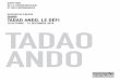 DP tadao Ando - Centre PompidouTadao+Ando.pdf · 2018-09-13 · tadao ando, le dÉfi 10 octobre - 31 dÉcembre 2018 galerie 3, niveau 1 sommaire 1. communiquÉ de presse page 3 2.entretien