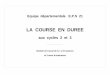 LA COURSE EN DUREE - Académie de Dijonien21-beaune.ac-dijon.fr/IMG/pdf/Endurance_COMPILATION_21.pdf · Equipe EPS 21 – Course en durée – novembre 04 – Page 2 L A C O U R S