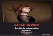 SARAH OLIVIER - La Triperielatriperie.org/pdf/Bio_Presentation_Sarah_Olivier.pdf · 2015-06-22 · L’œil de biche et la chevelure de feu, il faut voir Sarah Olivier débouler dans