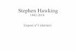 Stephen Hawking - e-monsitemichelcolomban.e-monsite.com/medias/files/2019-01-31... · 2019-01-31 · Stephen Hawking est allé quatre fois au Vatican, où il a rencontré successivement