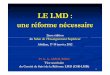 LE LMD : une réforme nécessaireLE LMD : une réforme nécessaire 2ème édition du Salon de l'Enseignement Supérieur Abidjan, 17-19 janvier 2012 Pr A. A. ASSOUMOU Vice secrétaire