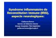 Syndrome Inflammatoire de Reconstitution Immune (IRIS ... · PDF file Syndrome Inflammatoire de Reconstitution Immune (IRIS), aspects neurologiques: Guillaume Breton Service de Médecine