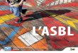 L ASBL - Belgium...signifie que, en tant que membre d’une asbl, vous ne pouvez pas recevoir de bénéfices qui résulteraient des activités de l’association. Il s’agit là d’une