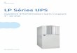 LP Séries UPS - Eneria...la fréquence et de la tension), la gamme LP Séries est une unité à double conversion on-line, intelligente et à haut rendement. Le concept VFI permet