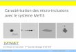 Caractérisation des micro-inclusions avec le ... DATAMET PR 2016-04 Présentation du système MeTiS 1 Caractérisation des micro-inclusions avec le système MeTiS 10 µm Eric Hénault,